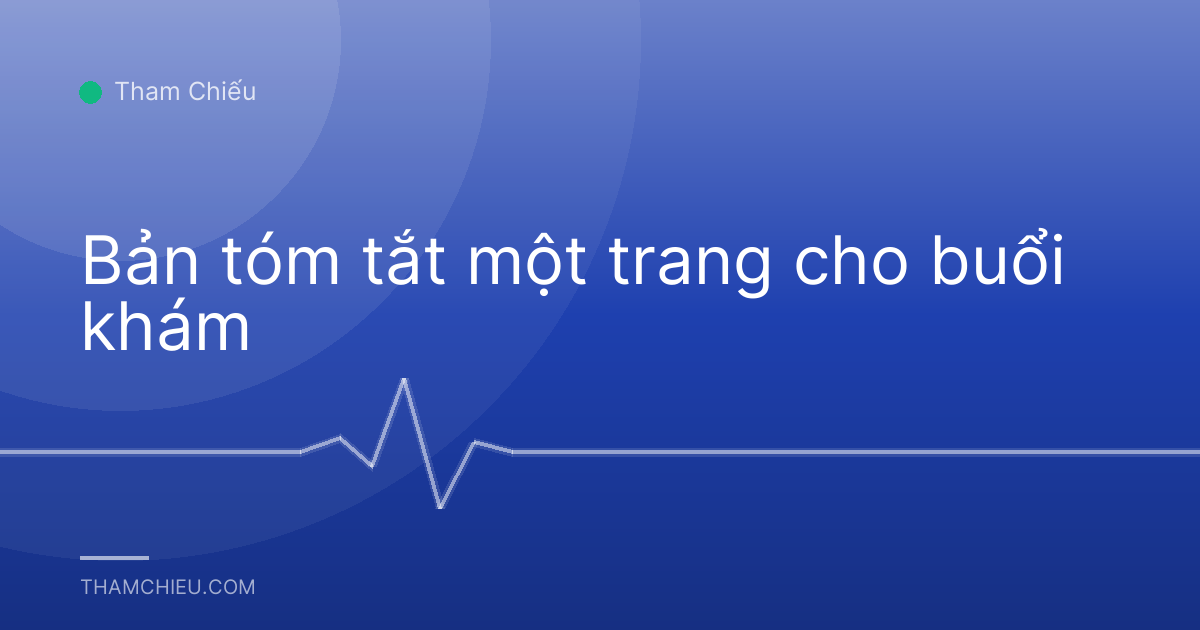 Bản tóm tắt một trang cho buổi khám