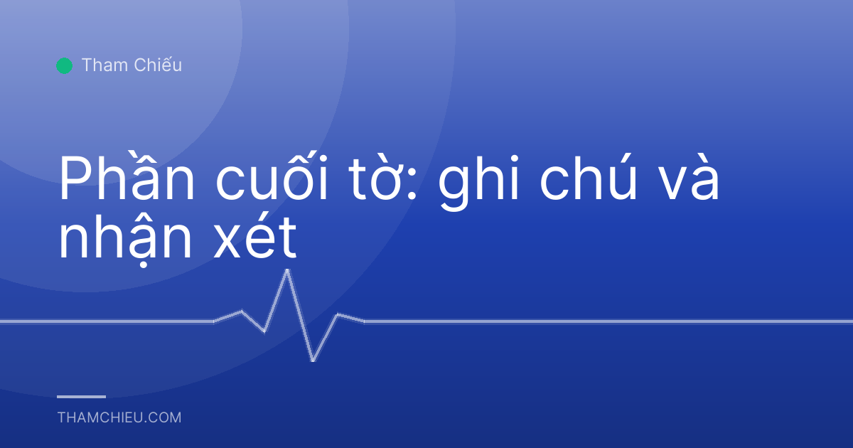 Phần cuối tờ: ghi chú và nhận xét